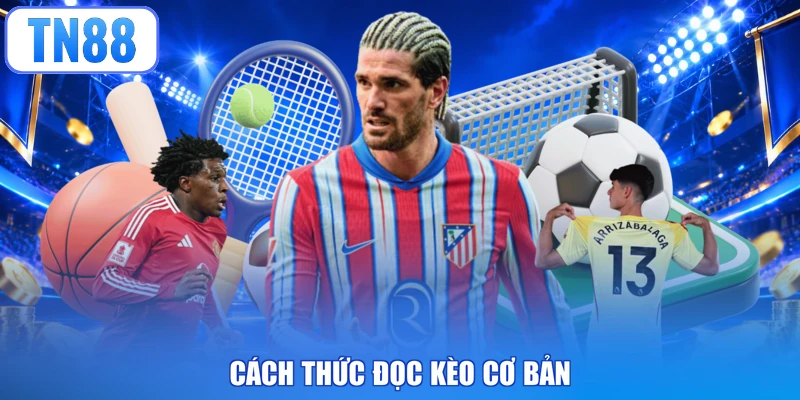Cách thức đọc kèo cơ bản